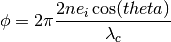 \phi = 2 \pi \dfrac{ 2 n e_i \cos (theta)} {\lambda_c }