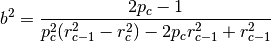 b^2 = \dfrac { 2 p_c - 1 } { p_c^2 ( r_{c-1}^2 - r_c^2 ) - 2 p_c r_{c-1}^2 + r_{c-1}^2 }